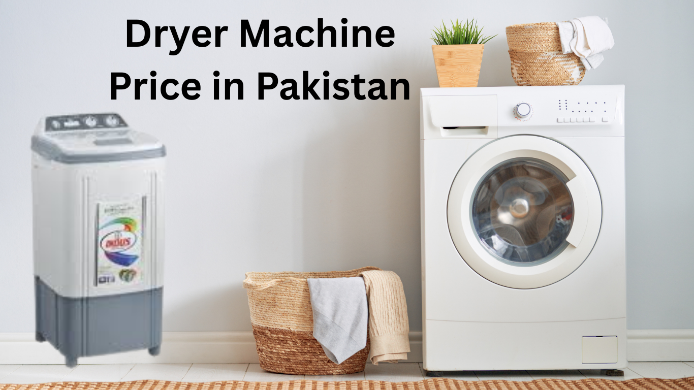 Dryer Machine Price in Pakistan