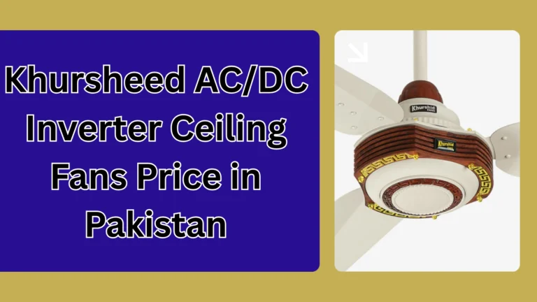 Khursheed AC/DC Inverter Ceiling Fans Price in Pakistan 2025